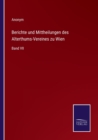 Image for Berichte und Mittheilungen des Alterthums-Vereines zu Wien