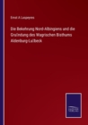 Image for Die Bekehrung Nord-Albingiens und die Grundung des Wagrischen Bisthums Aldenburg-Lubeck