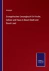 Image for Evangelisches Gesangbuch fur Kirche, Schule und Haus in Basel-Stadt und Basel-Land