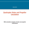 Image for Quadcopter Motor and Propeller Calculation : With calculation examples of motor and propeller combinations