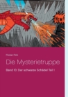 Image for Die Mysterietruppe : Band 10: Der schwarze Schadel Teil 1