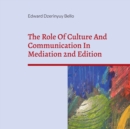 Image for The Role Of Culture And Communication In Mediation 2nd Edition : Understanding Culture And Communication In Negotiation