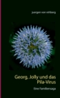 Image for Georg, Jolly und das Pila-Virus : Eine Familiensaga