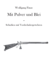 Image for Mit Pulver und Blei : Schiessen mit Vorderladergewehren