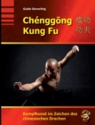 Image for Chenggong Kung Fu : Kampfkunst im Zeichen des chinesischen Drachen