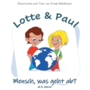 Image for Lotte &amp; Paul - Mensch, was geht ab?