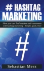 Image for # Hashtag-Marketing : How you can find readers and customers with hashtag marketing - Simple, quick, free!