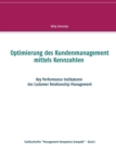 Image for Optimierung des Kundenmanagement mittels Kennzahlen : Key Performance Indikatoren des Customer Relationship Management