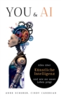 Image for You &amp; AI : Alles uber Kunstliche Intelligenz und wie sie unser Leben pragt