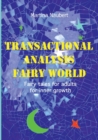 Image for Transactional Analysis Fairy World : Psychological fairy tales for adults for inner growth