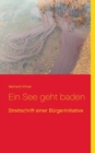 Image for Ein See geht baden : Streitschrift einer Burgerinitiative