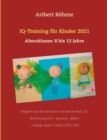 Image for IQ-Training fur Kinder 2021 : Altersklasse: 8 bis 12 Jahre
