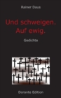Image for Und schweigen. Auf ewig. : Gedichte