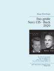 Image for Das grosse Navy CIS - Buch 2020 : Das NCIS TV-Serienbuch: Navy CIS Staffel 1-17 Navy CIS: L.A. Staffel 1-11 Navy CIS: New Orleans Staffel 1-6