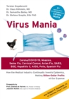 Image for Virus Mania : Corona/COVID-19, Measles, Swine Flu, Cervical Cancer, Avian Flu, SARS, BSE, Hepatitis C, AIDS, Polio, Spanish Flu. How the Medical Industry Continually Invents Epidemics, Making Billion-