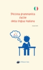 Image for Piccola grammatica facile della lingua italiana