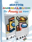 Image for Das Mathe Ausmalbuch fur Am@ng.us Fans