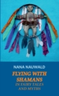 Image for Flying with Shamans in Fairy Tales and Myths
