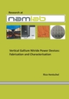 Image for Vertical Gallium Nitride PowerDevices : Fabrication and Characterisation