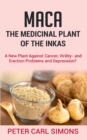 Image for Maca - The Medicinal Plant of the Inkas : A New Plant Against Cancer, Virility- and Erection Problems and Depression?
