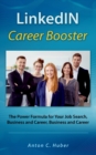 Image for LinkedIN Career Booster : The Power Formula for Your Job Search, Business and Career