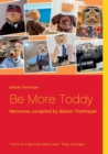 Image for Be More Toddy : Memories compiled by Barbel Thetmeyer