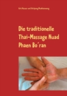 Image for Die traditionelle Thai-Massage Nuad Phaen Bo´ran : Lockern Sie Blockaden im Koper und lassen die Energie fließen