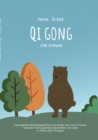 Image for Qi Gong fur Kinder : Fantasievolle Mitmachgeschichten fur Kinder von 4 bis 10 Jahren. Inklusive vieler passender Kreativideen und Links zu Videos aller UEbungen.