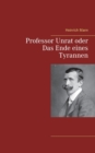 Image for Professor Unrat oder Das Ende eines Tyrannen