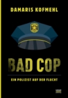 Image for Bad Cop : Ein Polizist auf der Flucht