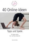 Image for 40 Online-Ideen Tipps und Spiele : Fur Deinen online Turn- und Tanz-Unterricht