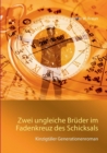 Image for Zwei ungleiche Bruder im Fadenkreuz des Schicksals : Kinzigtaler Generationenroman