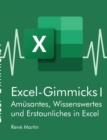 Image for Excel-Gimmicks I : Amusantes, Wissenswertes und Erstaunliches rund um die Tabellenkalkulation Excel