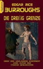 Image for Die Dreissig Grenze : oder Der verlorene Kontinent vom Autor der Tarzan Geschichten