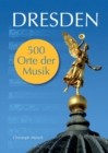 Image for Dresden - 500 Orte der Musik