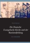 Image for Die Deutsche Evangelische Kirche und der Russlandfeldzug : Eine Arbeitshilfe