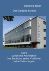 Image for Der Goldene Schnitt : Teil II: Kunst und Architektur - Das Bauhaus, seine Vorlaufer, seine Stroemungen