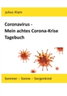 Image for Coronavirus - Mein achtes Corona-Krise Tagebuch : Sommer - Sonne - Sorgenkind