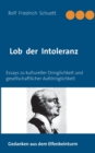 Image for Lob der Intoleranz : Essays zu kultureller Dringlichkeit und gesellschaftlicher Aufdringlichkeit