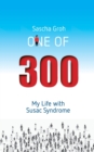 Image for One of three hundred : My Life with Susac Syndrome