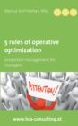 Image for 5 Rules of Operative Optimization : Production Management for Managers