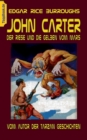 Image for John Carter - Der Riese und die Gelben vom Mars : vom Autor der Tarzan Geschichten