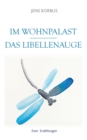 Image for Im Wohnpalast - Das Libellenauge : Zwei Erzahlungen