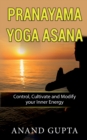 Image for Pranayama Yoga Asana : Control, Cultivate and Modify your Inner Energy