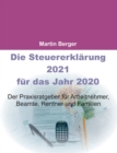 Image for Die Steuererklarung 2021 fur das Jahr 2020 : Der Praxisratgeber fur Arbeitnehmer, Beamte, Rentner und Familien