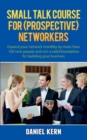 Image for Small talk course for (prospective) networkers : Expand your network monthly by more than 100 new people and win a solid foundation for building your business.