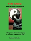 Image for Yin Yang Anti-Stress-Programm : 6 Wege zur Entschleunigung in unserer hektischen Zeit