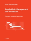 Image for Supply Chain Management und Produktion : UEbungen und Mini-Fallstudien