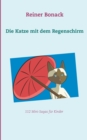 Image for Die Katze mit dem Regenschirm : 112 Mini-Sagas fur Kinder