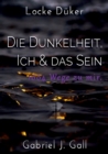 Image for Die Dunkelheit, Ich &amp; das Sein : 1004 Wege zu mir